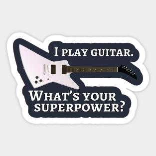 I play guitar. What’s your superpower? Sticker